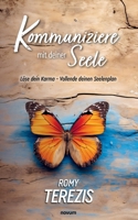 Kommuniziere mit deiner Seele: Löse dein Karma - Vollende deinen Seelenplan (German Edition) 3711600107 Book Cover