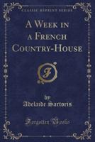 A Week in a French Country-House 1348263989 Book Cover