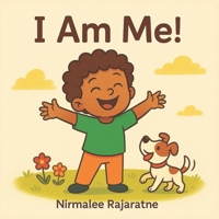 I Am Me!: A Self-Esteem Story About Confidence and Being Yourself for Children Ages 2–6 B0FRGBCY85 Book Cover
