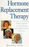 Hormone Replacement Therapy: Your Guide to Making an Informed Choice 009177666X Book Cover