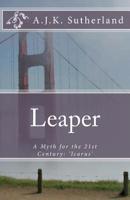 Leaper: A Myth for the 21st Century 1499325797 Book Cover