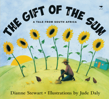 The Gift of the Sun: A Tale from South Africa 1845077873 Book Cover
