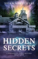 Hidden Secrets: A Whispering Pines Mystery: Book 4 1721863001 Book Cover