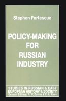 Policy-Making for Russian Industry 1349141747 Book Cover