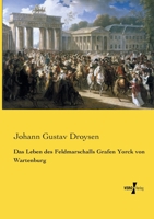 Das Leben des Feldmarschalls Grafen Yorck von Wartenburg 373720151X Book Cover