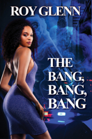 The Bang, Bang, Bang 1645567303 Book Cover