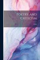 Poetry and Criticism - Scholar's Choice Edition 1022121251 Book Cover