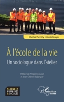 A l'école de la vie: Un sociologue dans l'atelier 2343204616 Book Cover
