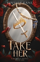 Take Her: A Barbast Novel: Book One (The Divided Lands) B0FG2R5SSF Book Cover
