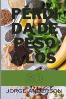 PÉRDIDA DE PESO A LOS 60: esto te enseñará sobre salud y cómo perder peso incluso a los 60 años. (Spanish Edition) B0CQGD737B Book Cover