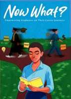 Now What? Empowering Graduates on Their Career Journey 1969586044 Book Cover