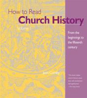 How to Read Church History Vol 1: From the Beginnings to the 15th Century (How to Read Church History) 0824507223 Book Cover