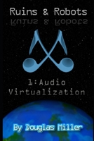 Audio Virtualization (Ruins & Robots) 108946097X Book Cover
