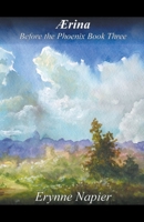 Ærina: Before the Phoenix Book Two 139359574X Book Cover