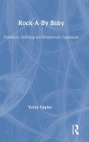 Rock-a-by Baby: Feminism, Self-Help and Postpartum Depression 041591292X Book Cover