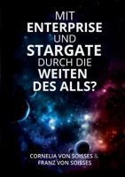 Mit Enterprise und Stargate durch die Weiten des Alls? 3739225092 Book Cover
