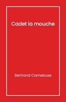Cadet la mouche (French Edition) B0GVDPVHW9 Book Cover