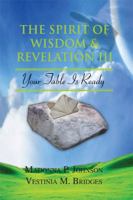 The Spirit of Wisdom & Revelation III - Your Table Is Ready 0984626301 Book Cover