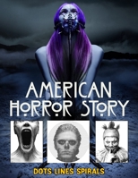 American Horror Story Dots Lines Spirals: american horror story coloring book B093R5TJPL Book Cover