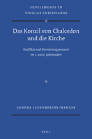Das Konzil Von Chalcedon Und Die Kirche: Konflikte Und Normierungsprozesse Im 5. Und 6. Jahrhundert (Vigiliae Christianae, Supplements) 9004406573 Book Cover