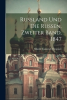 Russland und die Russen, Zweiter Band, 1847 102237334X Book Cover