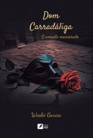 Dom Carradáliga - o amante mascarado (Portuguese Edition) 655428639X Book Cover