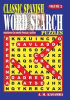 CLASSIC SPANISH Word Search Puzzles. Vol. 2 1540329593 Book Cover