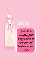 I wish to be everything that brings a smile on your face and happiness in your heart: Personalized Journal, Love notebook, Valentines day gift: happy valentine's, 14 february, 1660764181 Book Cover