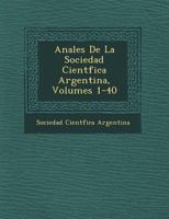 Anales De La Sociedad Cient�fica Argentina, Volumes 1-40 1249784204 Book Cover