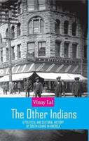The Other Indians: A Political and Cultural History of South Asians in America 8172236158 Book Cover
