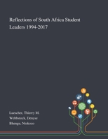 Reflections of South Africa Student Leaders 1994-2017 1013295587 Book Cover