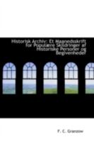 Historisk Archiv: Et Maanedsskrift for Populære Skildringer af Historiske Personer og Begivenheder 1103073885 Book Cover