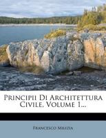 Principii Di Architettura Civile, Volume 1... 1274462223 Book Cover
