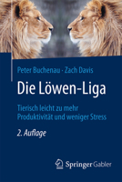 Die Löwen-Liga: Tierisch Leicht Zu Mehr Produktivität Und Weniger Stress 3658124067 Book Cover