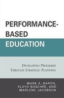 Performance-Based Education: Developing Programs through Strategic Planning 1578867878 Book Cover