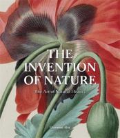 The Invention of Nature: The Art of Natural History 1913947335 Book Cover