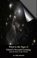What is the Sign of Christ's Second Coming and the End of the World 0986624624 Book Cover