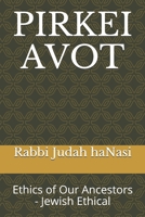 PIRKEI AVOT: Ethics of Our Ancestors - Jewish Ethical B086PNWV66 Book Cover