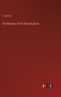 The Mystery of the Burning Bush 3368812858 Book Cover