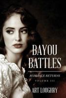 Bayou Battles: Romance Returns 1978046715 Book Cover