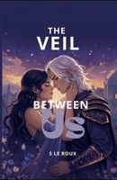 The Veil Between Us B0GSC3ZWCP Book Cover
