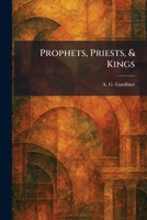 Prophets, Priests, & Kings 1025932552 Book Cover