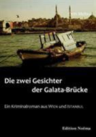 Die zwei Gesichter der Galata-Brücke: Ein Kriminalroman aus Wien und Istanbul 3838200160 Book Cover