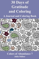 30 Days of Gratitude and Coloring: A Journal and Coloring Book for Adults 1533500991 Book Cover