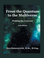 From the Quantum to the Multiverse: Probing the Universe 2ND Edition B0DVLZQW1S Book Cover