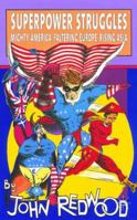 Superpower Struggles: Mighty America, Faltering Europe, Rising Asia 1403990778 Book Cover