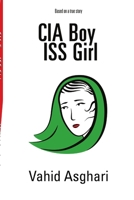 CIA Boy ISS Girl: Based on a True Story 1329519256 Book Cover