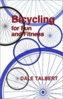Bicycling for Fun and Fitness 1564743853 Book Cover