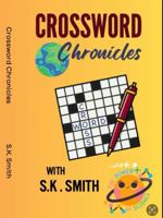 Crossword Chronicles With S. K. Smith: Crossword puzzles for science lovers B0DXFPY4BP Book Cover