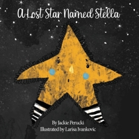 A Lost Star Named Stella (Hardcover): A Children's Story About Learning To Follow God 0578811146 Book Cover